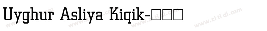 Uyghur Asliya Kiqik字体转换